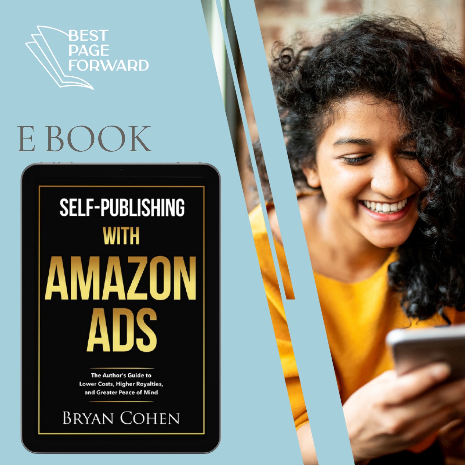 Self-Publishing with Amazon Ads: The Author's Guide to Lower Costs, Higher Royalties, and Greater Peace of Mind